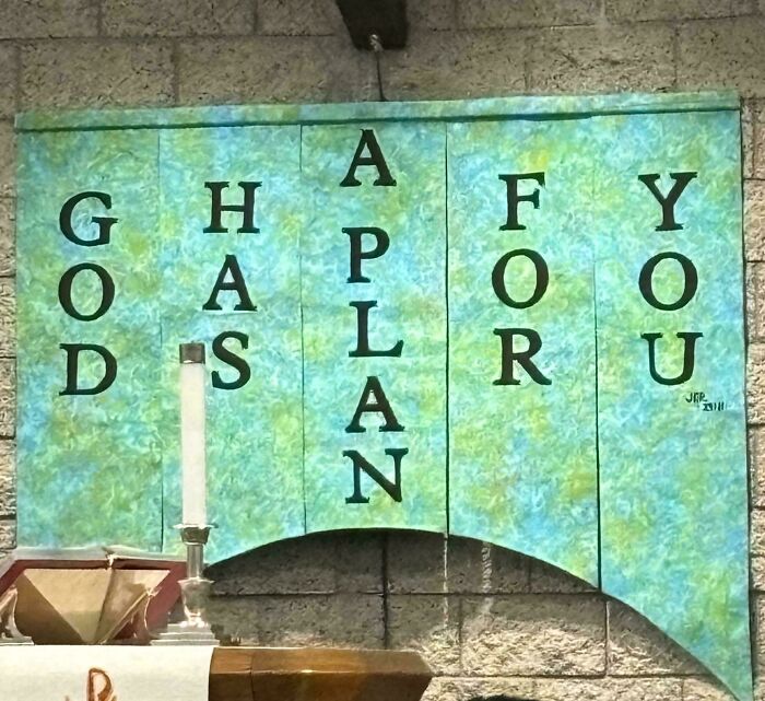 A sign design creating a confusing message: God Has A Plan For You.