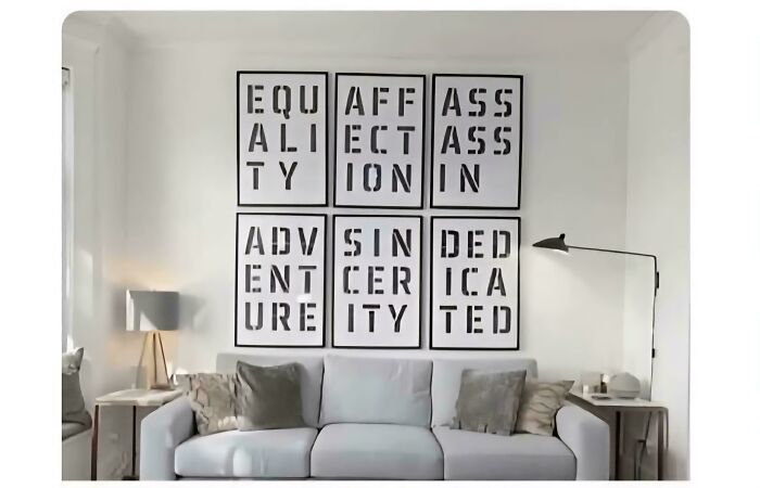 Six framed posters with poor sign design on a living room wall, creating a hilariously confusing message from words like Equality and Dedication.