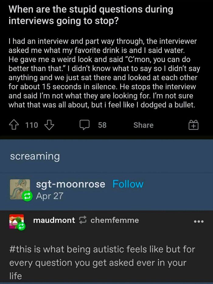 A Tumblr post discussing awkward interview questions and a follow-up comment equating it to the autistic experience, a Tumblr gem.