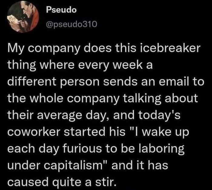 Hilarious meme of an office email about waking up furious to labor under capitalism.