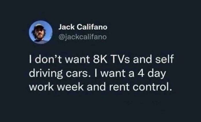 A Twitter post about desiring a 4-day work week over modern technology, representing relatable memes.