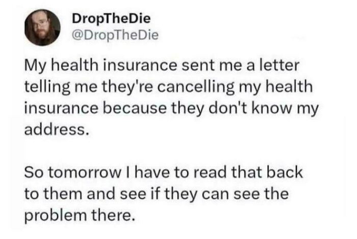 A funny tweet about health insurance and address issues, highlighting relatable memes.