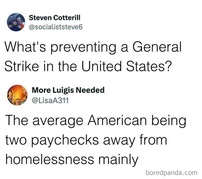 Ironic responses: What prevents a US General Strike? The average American being two paychecks from homelessness.