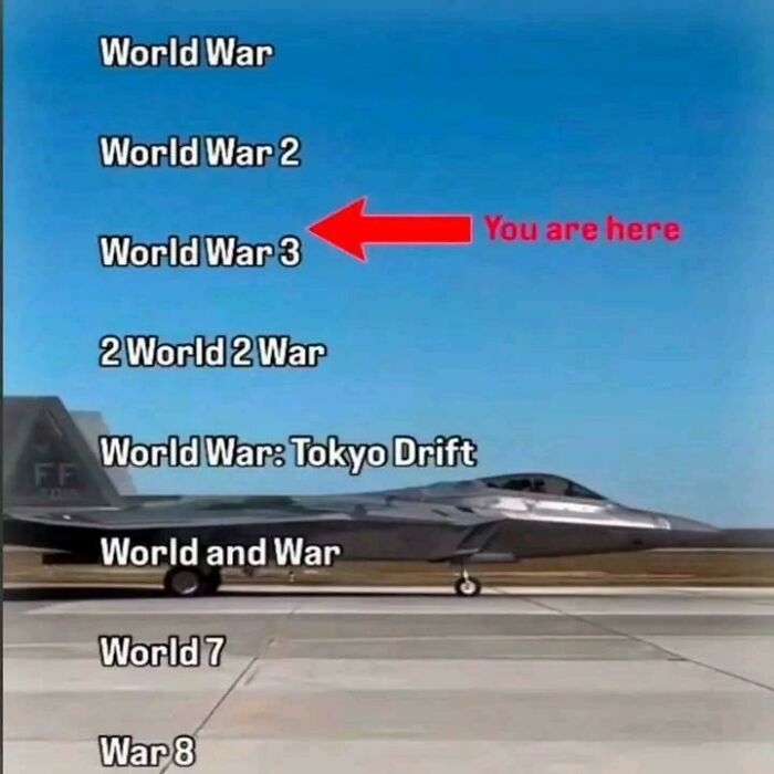 Humorous World War meme showing a fighter jet with text listing fake sequels, highlighting relatable meme posts about life.