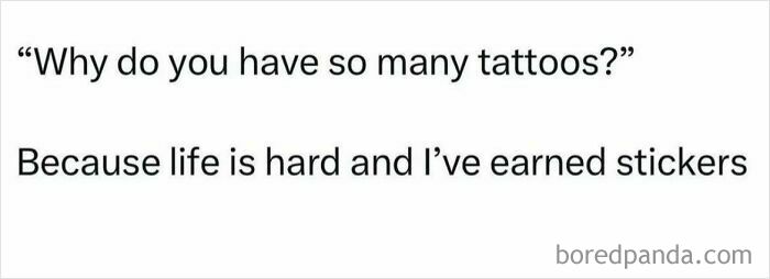 Alt text: Humorous meme capturing modern adulthood struggles about tattoos symbolizing life’s hardships and earned stickers.