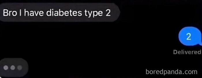 Text message conversation showing a funny moment where one person says they have type 2 diabetes and the other replies with just "2".
