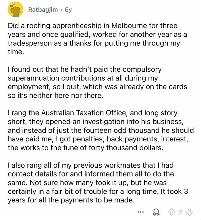 Comment describing petty and savage revenge on a boss for unpaid superannuation contributions after a roofing apprenticeship.
