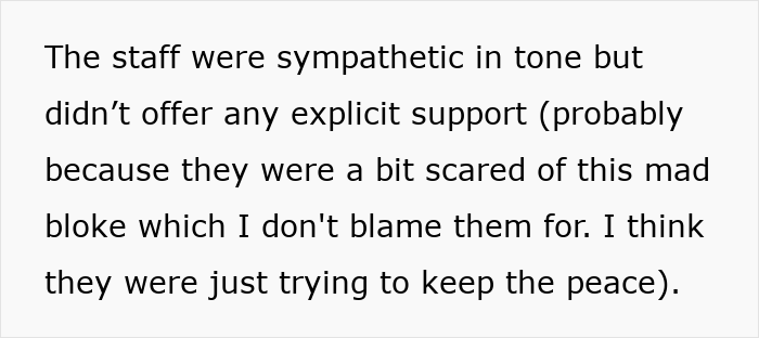 Text excerpt about staff's sympathetic but cautious response during a drama involving a random guy going psycho on a dad.