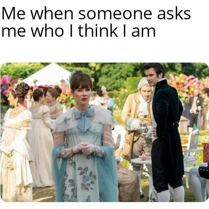 Scene from Bridgerton with period costumes and a humorous caption about identity in Bridgerton memes for fans