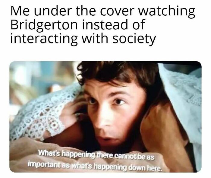 Person hiding under a cover watching Bridgerton, caption highlights choosing the show over social interaction Bridgerton memes fans love