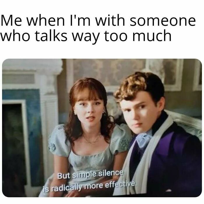 Scene from Bridgerton meme showing two characters expressing discomfort with excessive talking and valuing simple silence.