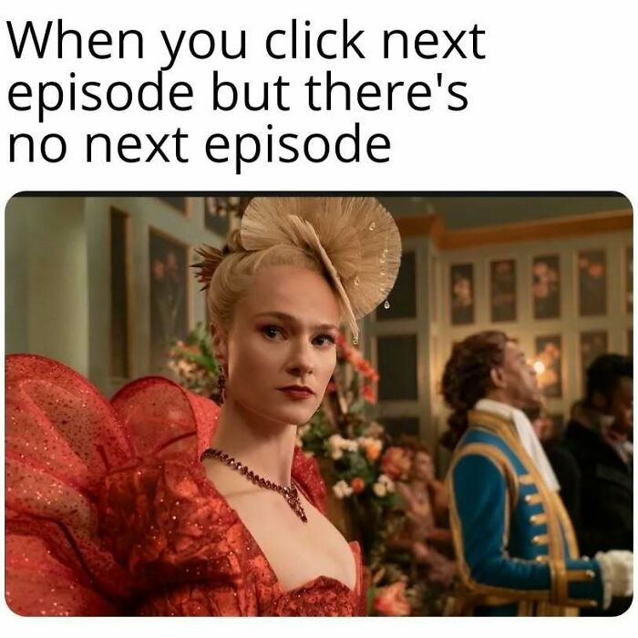 Bridgerton meme showing a character in an elaborate outfit reacting to no next episode available to watch.