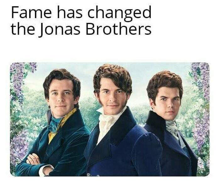 Young men dressed in Bridgerton-style Regency era clothing posing outdoors in a humorous meme about fame and the Jonas Brothers.
