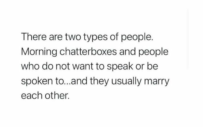 Text meme about two types of people in marriage: morning chatterboxes and those who avoid talking, highlighting chaotic marriage humor.