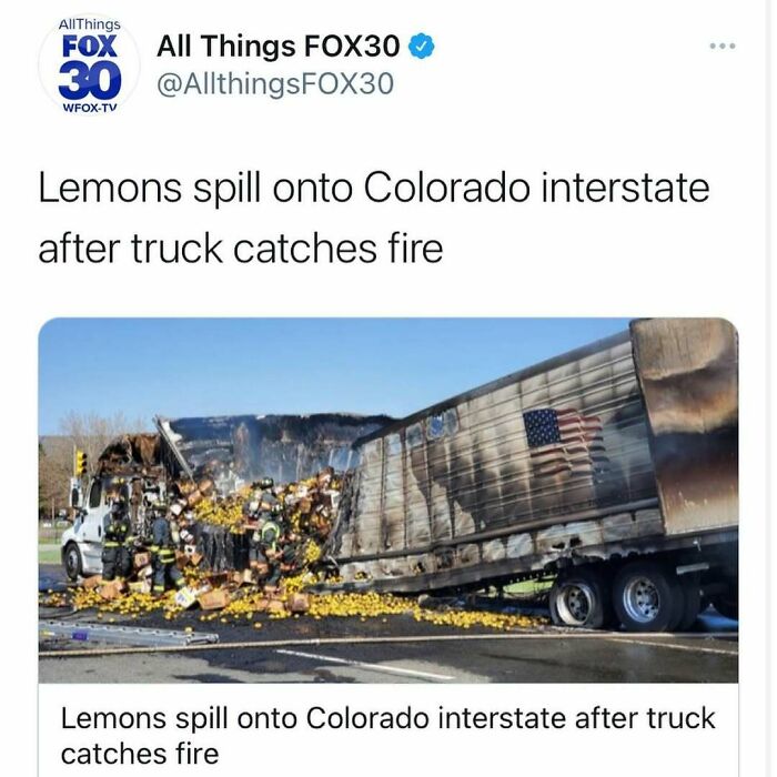Truck fire causes lemons to spill across Colorado interstate with firefighters working at the scene in an unhinged news headline.