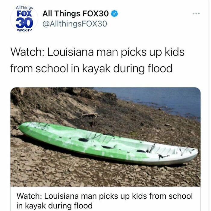 Tweet from All Things FOX30 about a Louisiana man using a kayak to pick up kids during a flood unhinged news headline.