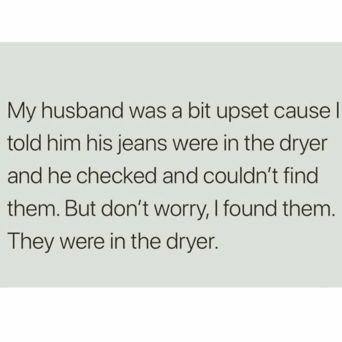 Funny and chaotic marriage meme about a husband upset over missing jeans in the dryer, highlighting humorous relationship moments.
