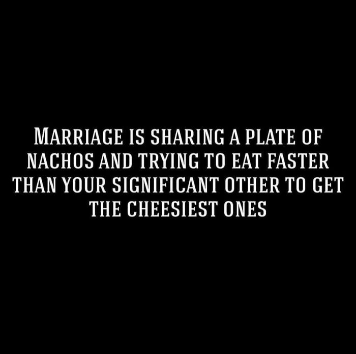 Marriage meme about sharing nachos and racing to eat the cheesiest ones before your partner in a funny chaotic moment.