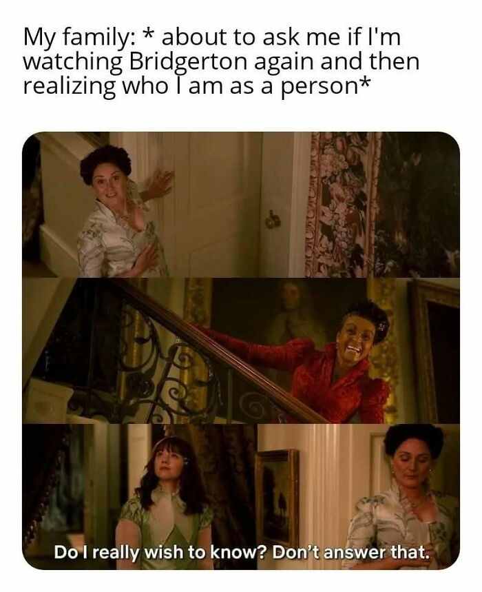 Three scenes from Bridgerton with captions about family questioning Bridgerton watching habits in a humorous meme format.