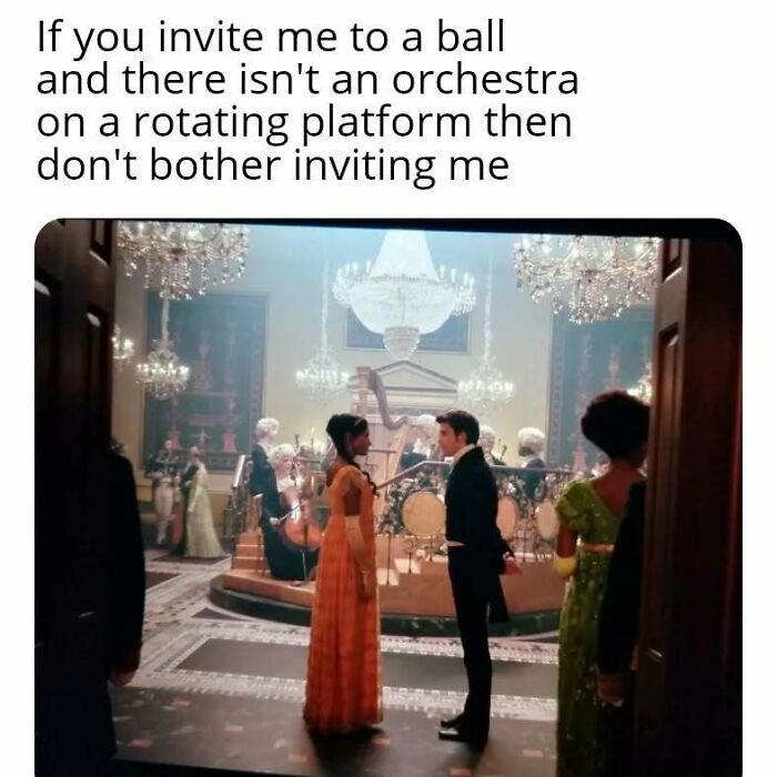 Bridgerton meme with characters at a ball and text about inviting to a ball without an orchestra on a rotating platform.