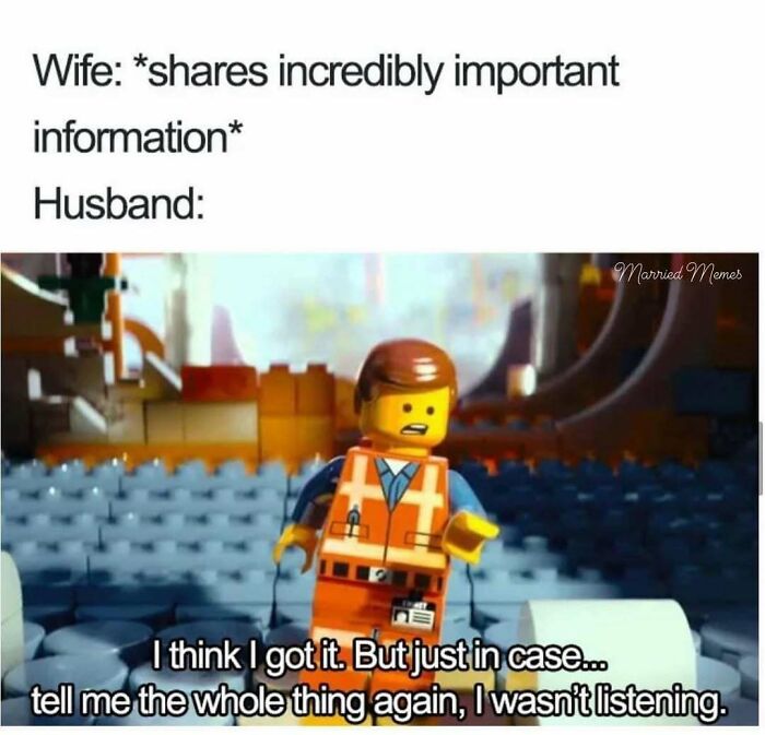 Humorous marriage meme featuring Lego husband pretending to listen to wife's important information in chaotic relationship scene.