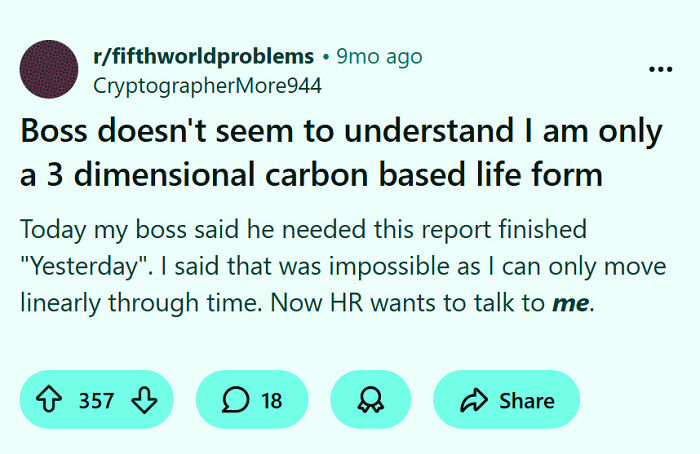 Reddit post from a popular weird subreddit about a boss misunderstanding a 3 dimensional carbon based life form.