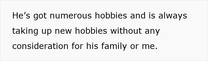 Text image with a quote about a guy having numerous hobbies and ignoring his family and partner.