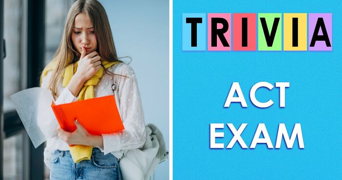 “Is It Difficult To Get Into College Nowadays?”: Find Out With 24 Tough ACT Questions