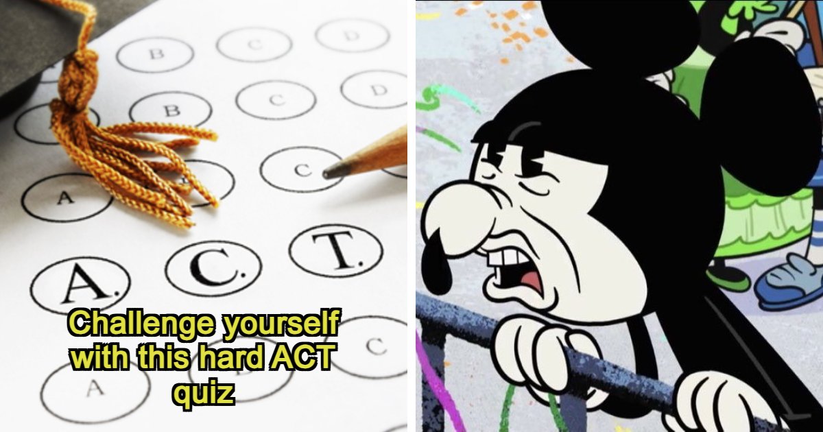 Would You Get Into College Today? Try These 24 Hard ACT-Style Questions ...