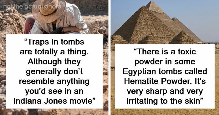 43 Archaeologists Share Real-Life Examples Of Traps At Job Sites