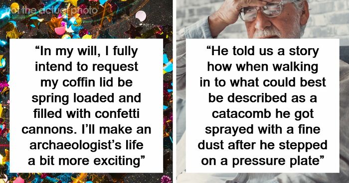 43 Archaeologists Share Real-Life Examples Of Traps At Job Sites