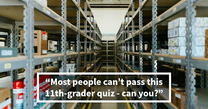 If You Can Score Above 24/30 On This Quiz, You Might Be Smarter Than An 11th Grader
