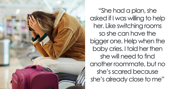 “Am I A Jerk For Telling My Roommate That She Needs To Move Out Before The Baby Comes?”