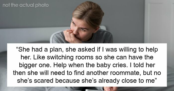 “Am I A Jerk For Telling My Roommate That She Needs To Move Out Before The Baby Comes?”