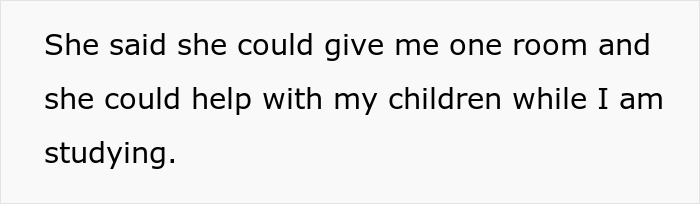 Text on a plain background stating a woman was offered one room and help with her children while studying.