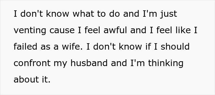 Wife feeling awful and confused, unsure whether to confront husband after hearing about pregnant female bestie story.
