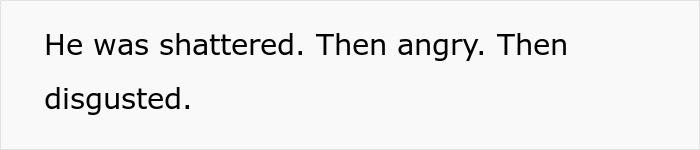 Text saying he was shattered, then angry, then disgusted, reflecting a man’s reaction after his family had to move in.