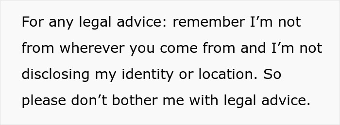 Text on screen stating a disclaimer about not providing legal advice and withholding identity or location. Text on screen stating a disclaimer about not providing legal advice and withholding identity or location.