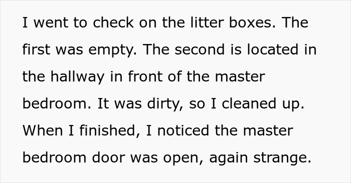 Text excerpt describing checking litter boxes and noticing a master bedroom door open, related to estranged wife checking jailed hubby&rsquo;s cats.