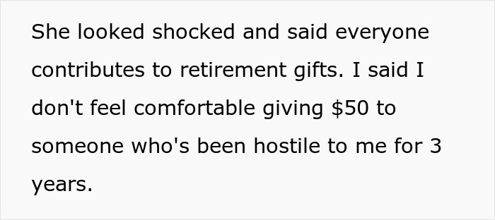 Woman refusing to contribute fifty dollars to a coworker's retirement gift after years of workplace hostility.