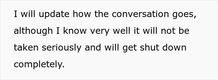 Text on a plain white background stating a conversation update about not being taken seriously and getting shut down. Text on a plain white background stating a conversation update about not being taken seriously and getting shut down.