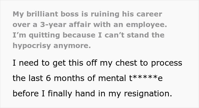 Person disappointed in boss after affair with employee causing career and trust issues, leading to resignation decision.