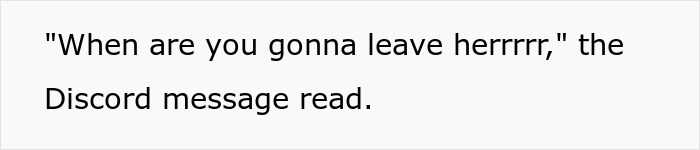 Text message on white background reading When are you gonna leave herrrr, the Discord message read referencing RuneScape betrayal story. - 20