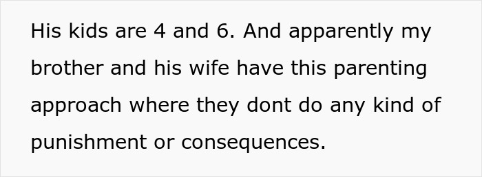 Text about brother’s kids aged 4 and 6 and his parenting style with no punishment or consequences discussed.