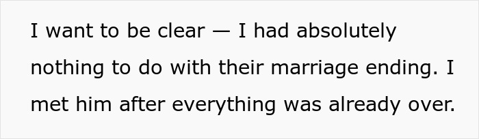 Text on a white background stating a person clarifying they had nothing to do with the marriage ending, meeting him after it was over, related to stepdaughters cheating lies broken relationship.