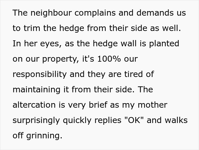 Text describing a neighbor demanding a woman trim the living hedge dividing their properties, with her malicious compliance.