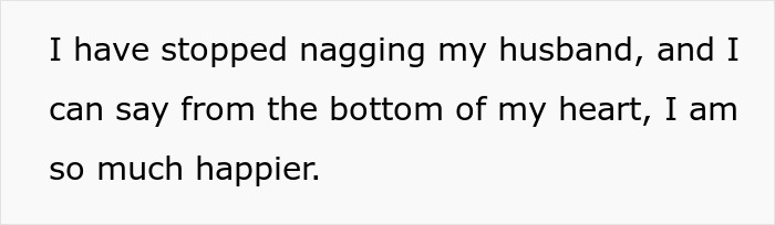 Text on a white background stating a wife feels happier after stopping nagging her husband. Text on a white background stating a wife feels happier after stopping nagging her husband.