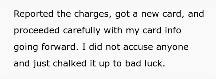 Text excerpt showing a person describing how they reported charges and got a new card after misuse of credit card.