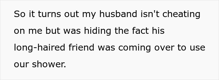 Text explaining a suspicious husband hiding that his long-haired friend uses their shower, clearing up misunderstanding.