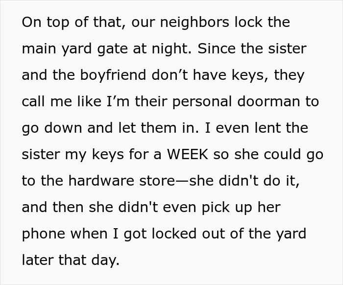 Woman fed up with being roommates&rsquo; personal doorman ignores their calls after repeated key and yard gate issues.